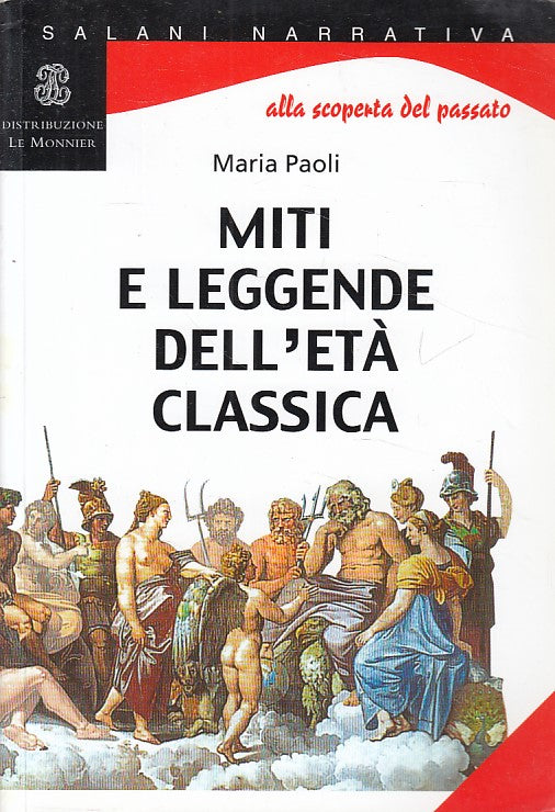 LN- MITI E LEGGENDE DELL'ETA' CLASSICA - PAOLI - SALANI --- 2003 - B - YDS172