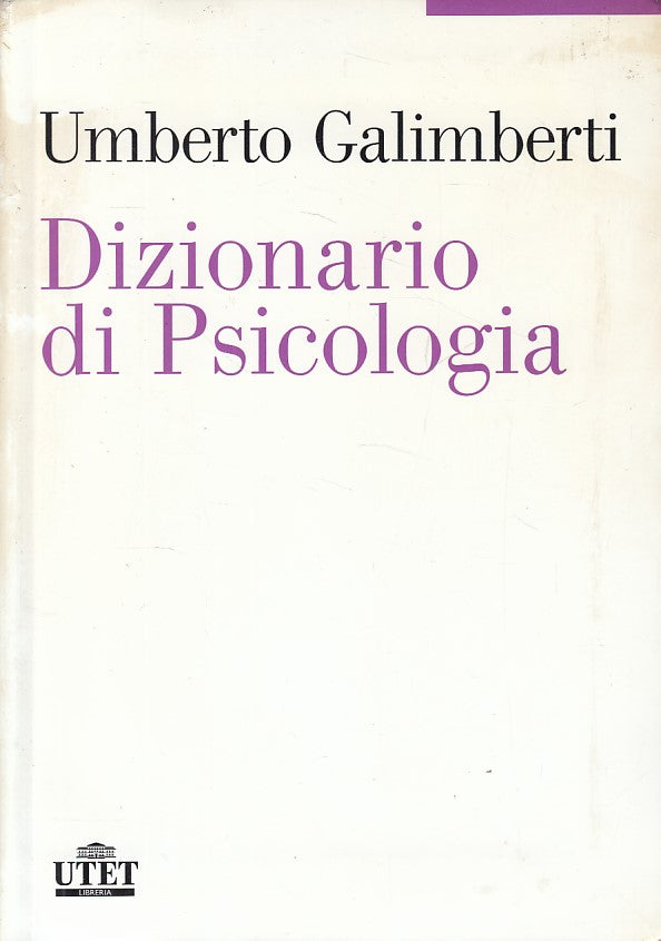 LS- DIZIONOARIO DI PSICOLOGIA - GALIMBERTI - UTET --- 2006 - B - YDS160