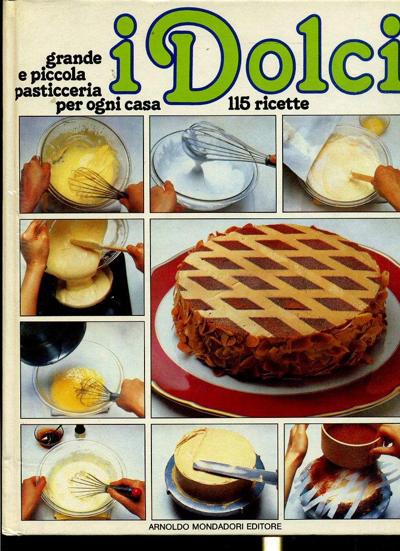 LK- I DOLCI 115 RICETTE-- MONDADORI- GRANDE PICCOLA PASTICCERIA-- 1991- C-YFS614