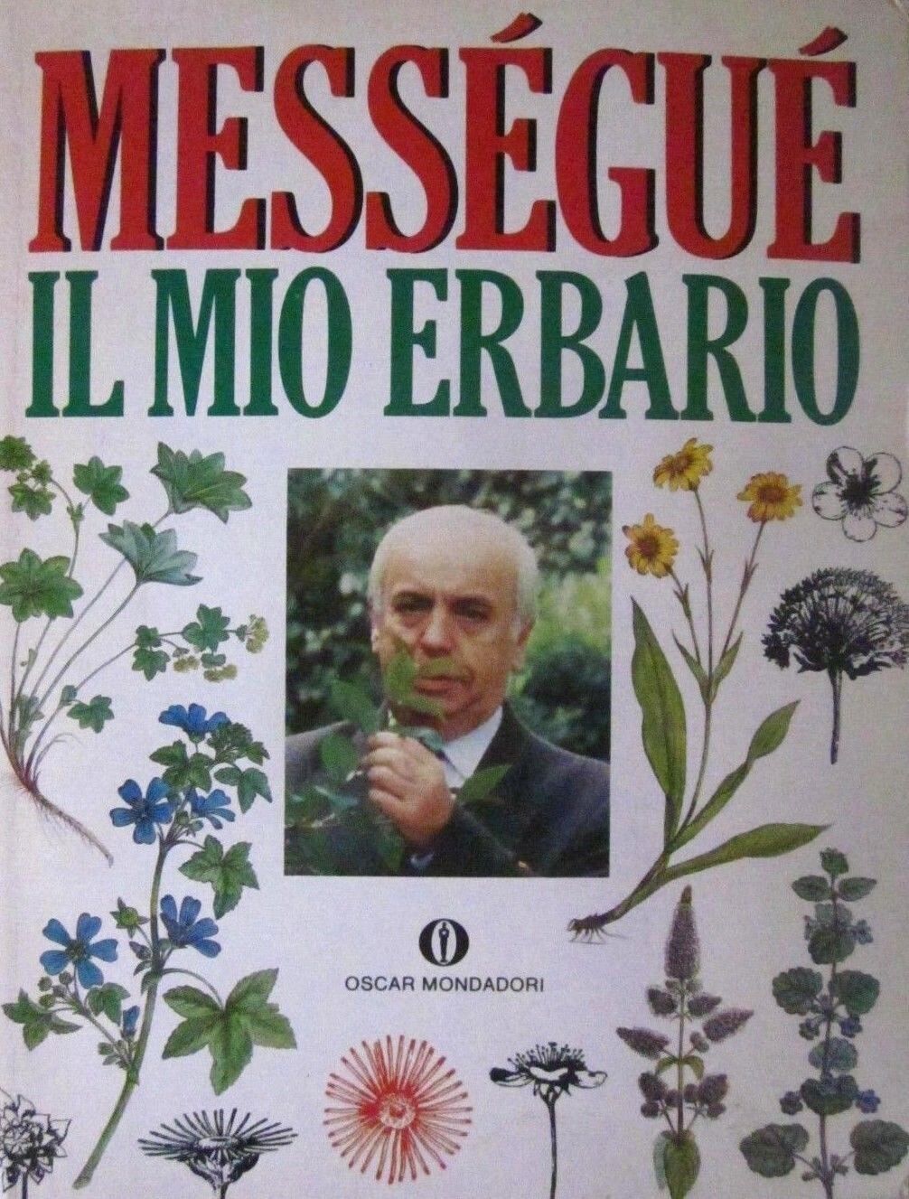 LZ- IL MIO ERBARIO TAVOLE E A COLORI - MESSEGUE - MONDADORI - OSCAR --- B- YFS33
