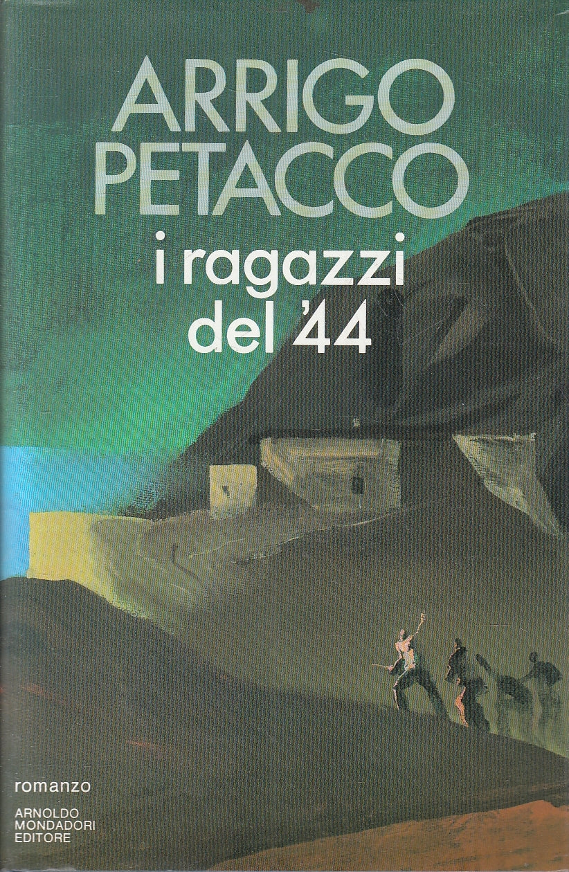 LN2- I RAGAZZI DEL '44 - PETACCO - MONDADORI SCRITTORI - CS - JXS166