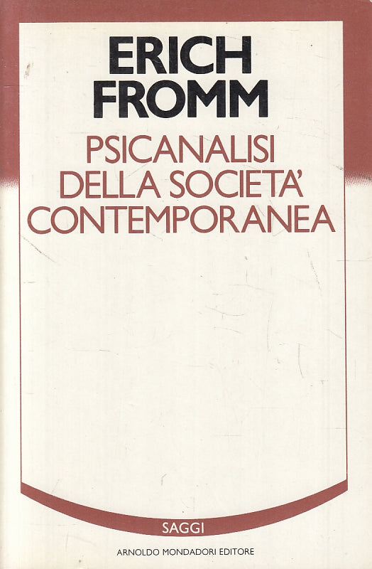 LZ- PSICANALISI DELLA SOCIETA' CONTEMPORANEA- FROMM- MONDADORI--- 1987- B-ZFS272