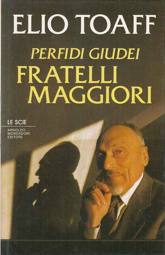 LN2- PERFIDI GIUDEI FRATELLI MAGGIORI - ELIO TOAFF - MONDADORI - CS - JXS213