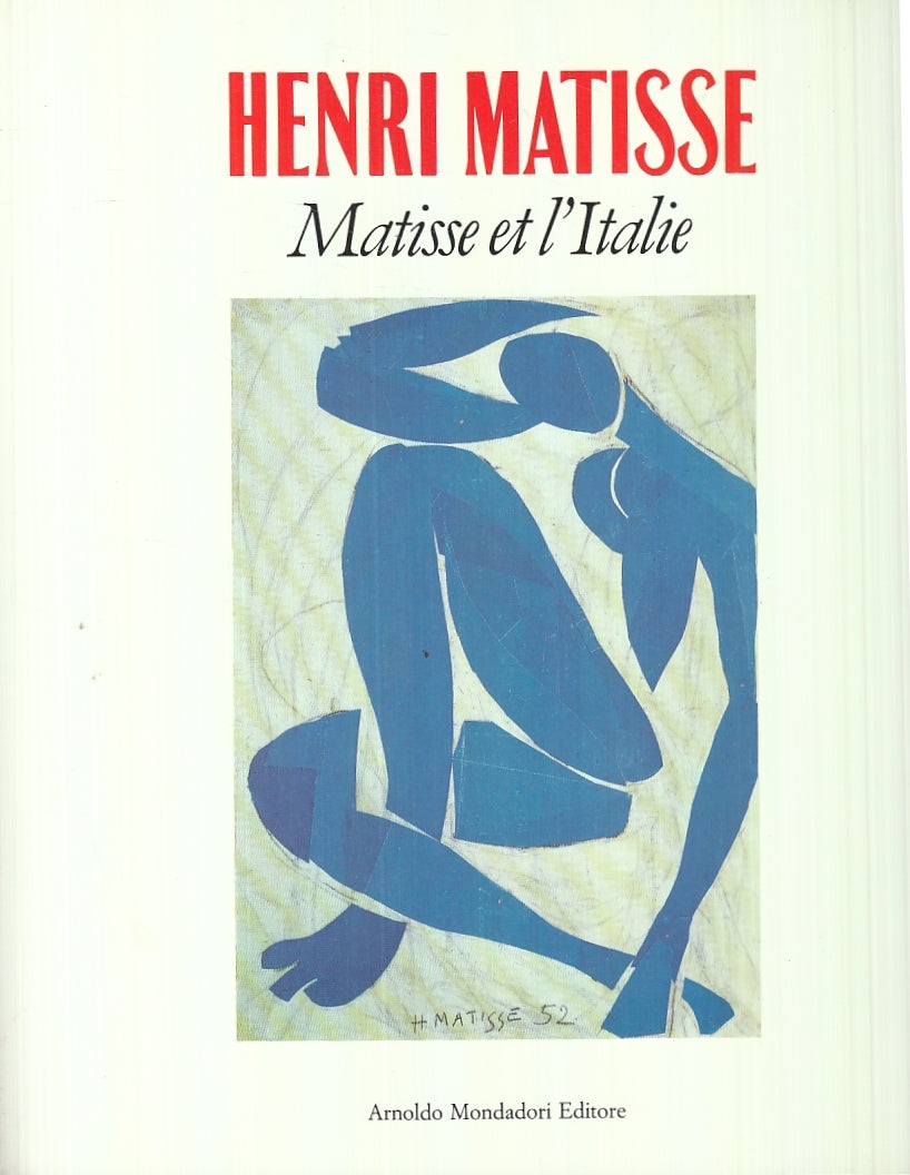 LT- HENRI MATISSE E L'ITALIE CATALOGO MOSTRA -- MONDADORI --- 1987- B- YFS760