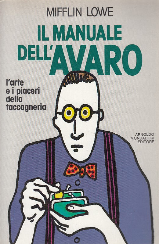 LN- IL MANUALE DELL'AVARO - LOWE - MONDADORI -- 1a ED. - 1988 - B - ZDS271