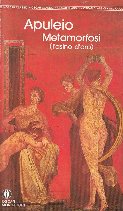 LN- METAMORFOSI (L'ASINO D'ORO)- APULEIO- MONDADORI- OSCAR- 1a ED.- 1988- B- XFS
