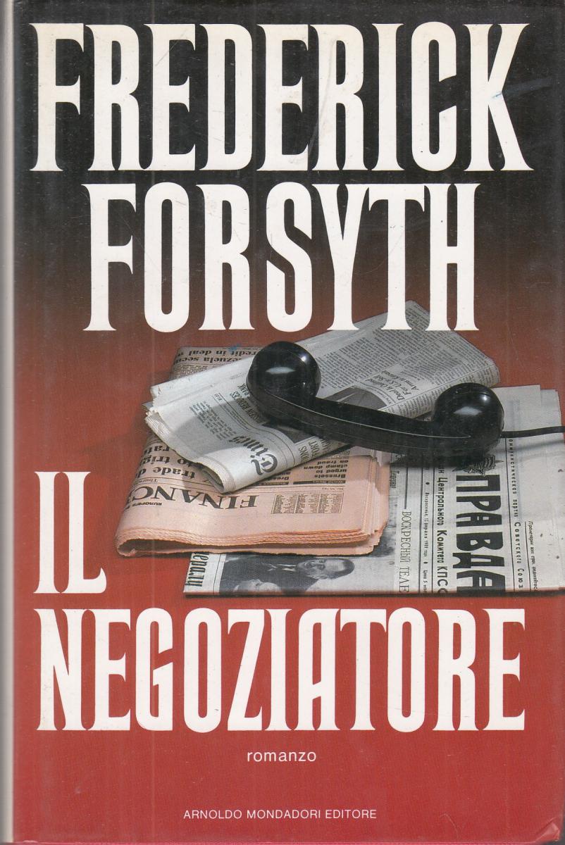 LN2- IL NEGOZIATORE - FREDERICK FORSYTH - MONDADORI - CS- JXS67