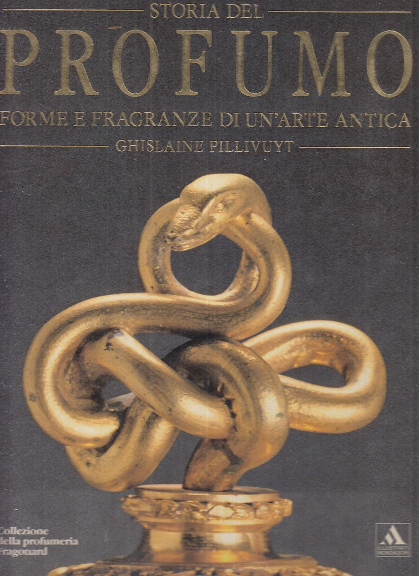 LT- STORIA DEL PROFUMO - GHISLAINE PILLIVUYT - MONDADORI --- 1989 - CS - YFS659
