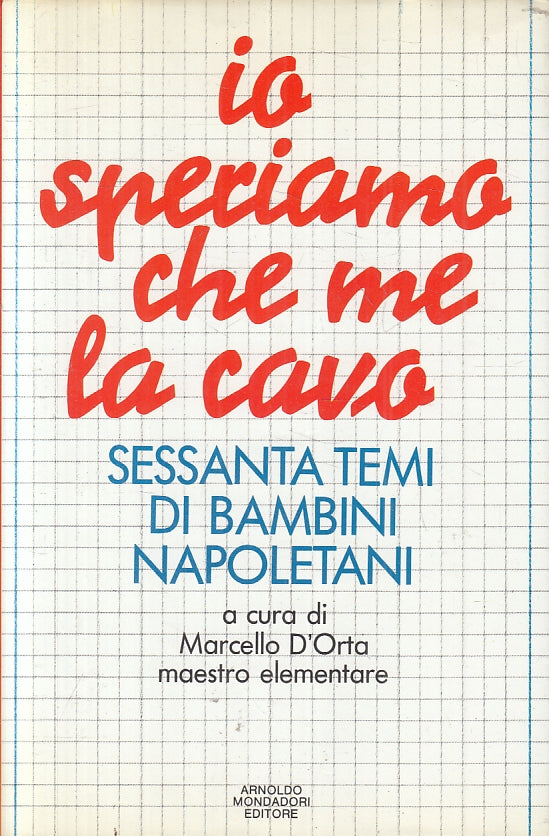 LN2- IO SPERIAMO CHE ME LA CAVO - MARCELLO D'ORTA - MONDADORI - CS- JXS87