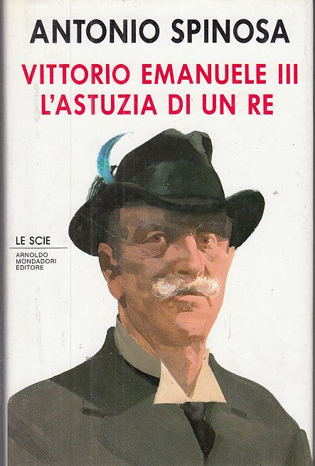 LS- VITTORIO EMANUELE II ASTUZIA DI UN RE- SPINOSA- MONDADORI--- 1990- CS-YFS665