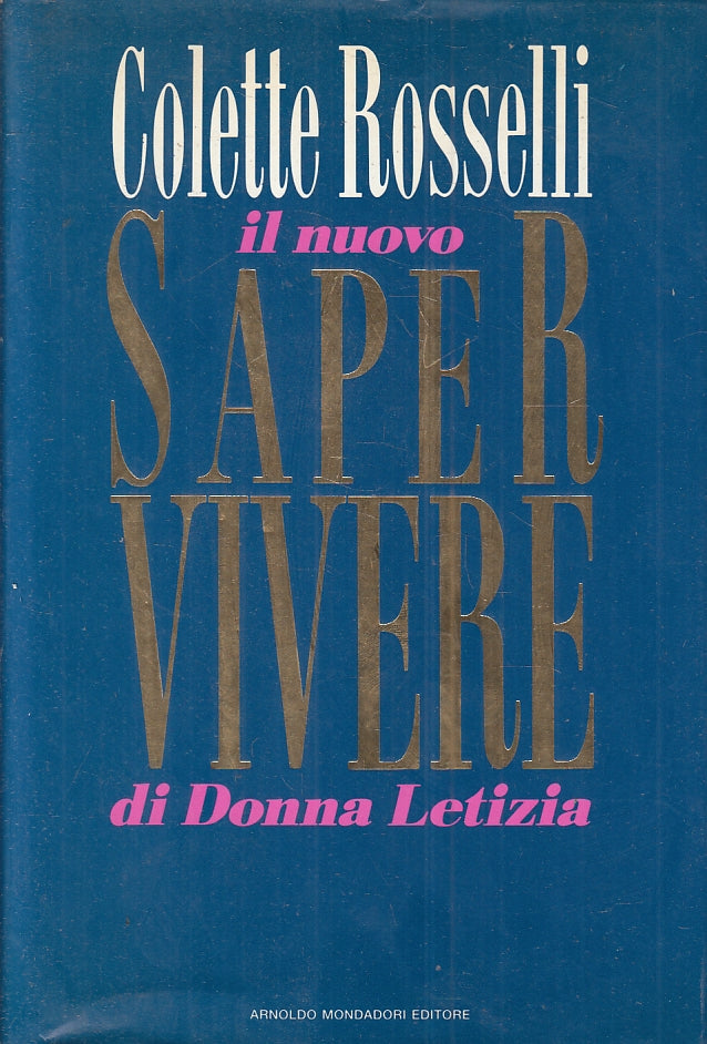 LN- IL NUOVO SAPER VIVERE DI DONNA LETIZIA- ROSSELLI- MONDADORI--- 1990-CS-ZFS42