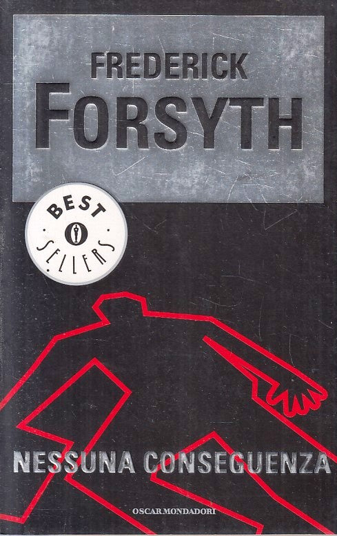 LN2- NESSUNA CONSEGUENZA- FREDERICK FORSYTH- OSCAR MONDADORI BESTSELLERS- JXS229