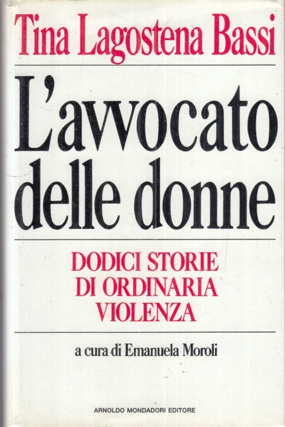 LN- L'AVVOCATO DELLE DONNE - TINA LAGOSTENA BASSI- MONDADORI--- 1991- CS- YFS661