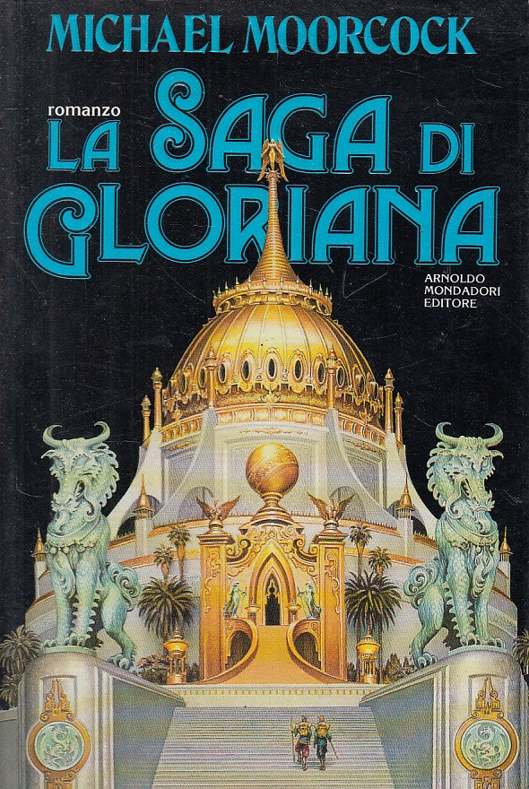 LN- LA SAGA DI GLORIANA - MOORCOCK - MONDADORI -- 1a ED. - 1991 - B - YFS327