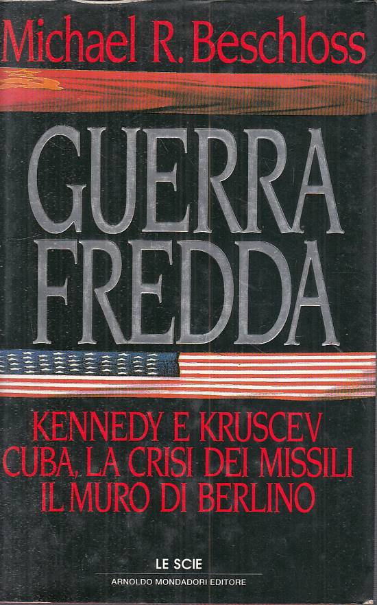 LS- GUERRA FREDDA - BESCHLOSS - MONDADORI -- 1a ED. - 1991 - CS - YFS11