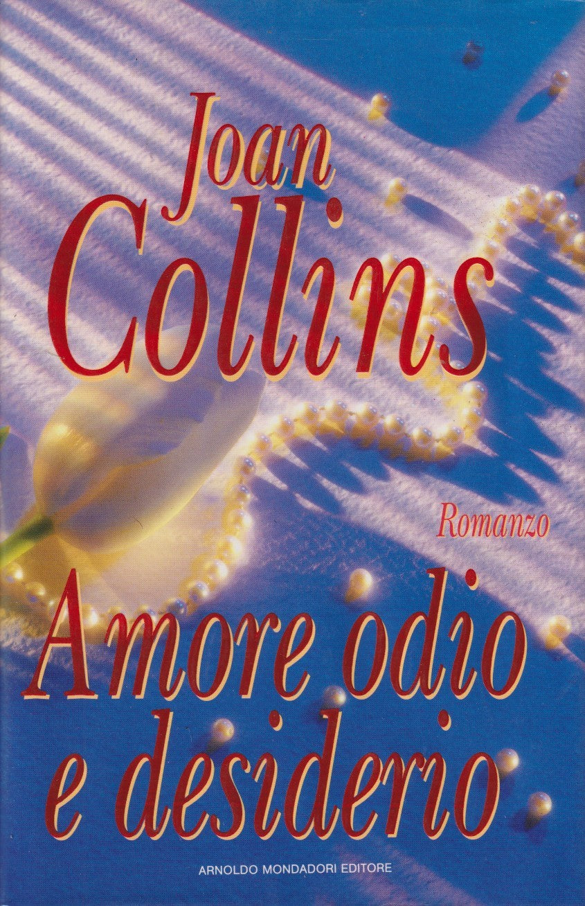 Amore, odio e desierio - Joan Collins - Mondadori Diamanti - JXS305