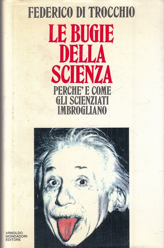 LZ- LE BUGIE DELLA SCIENZA - FEDERICO DI TROCCHIO - MONDADORI ---- CS - ZFS221