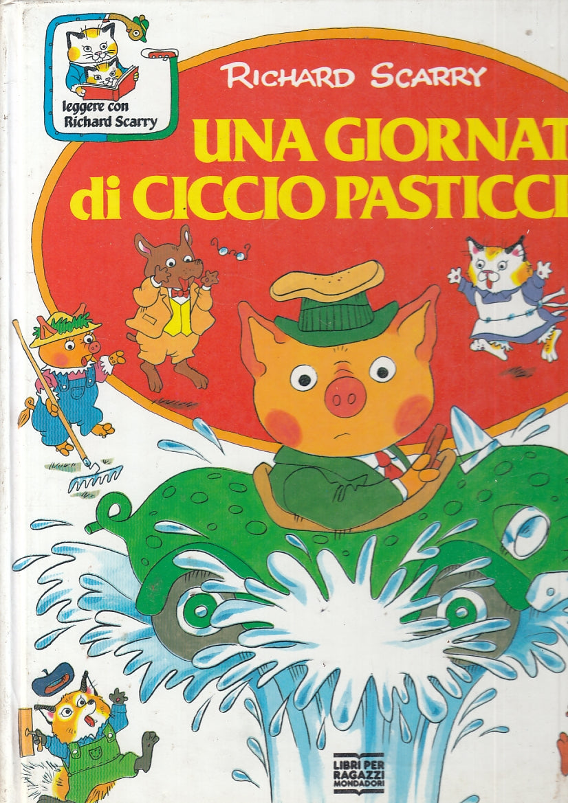 LB- UNA GIORNATA DI CICCIO PASTICCIO - RICHARD SCARRY- MONDADORI--- 1991- C- RGZ
