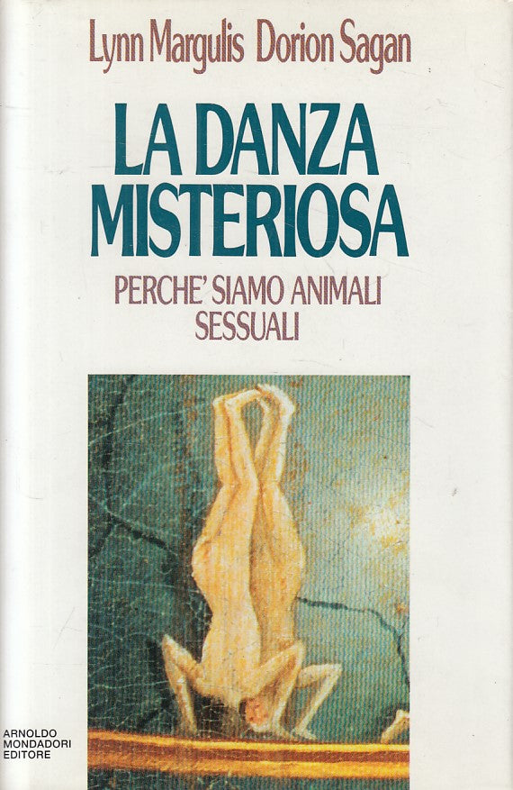 LS- LA DANZA MISTERIOSA - MARGULIS SAGAN - MONDADORI --- 1992 - CS - ZFS62