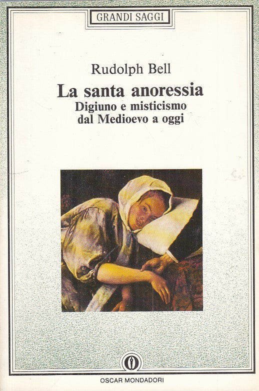 LS- LA SANTA ANORESSIA - BELL - MONDADORI - SAGGI - 1a ED. - 1992 - B - YFS320