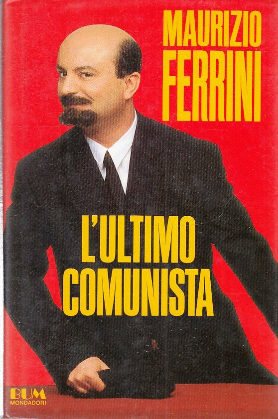 L'ULTIMO COMUNISTA - MAURIZIO FERRINI - BUM MONDADORI - CS - JXS267