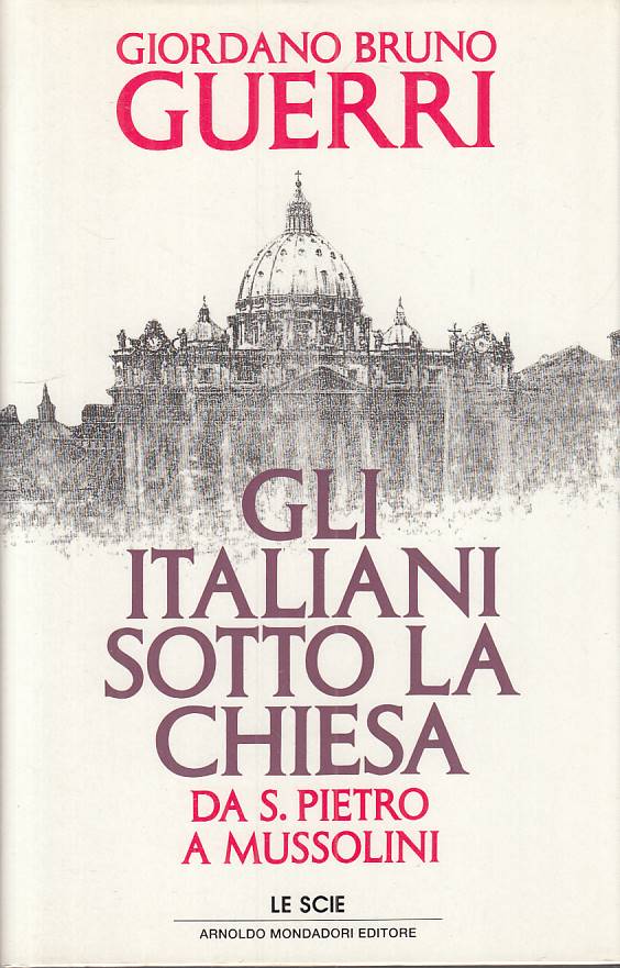 LS- GLI ITALIANI SOTTO LA CHIESA- GUERRI- MONDADORI-- 1a ED.- 1992 - CS - YTS397