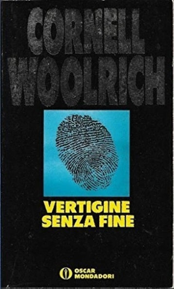 LG- VERTIGINE SENZA FINE - CORNELL WOOLRICH - OSCAR MONDADORI - B - XFS