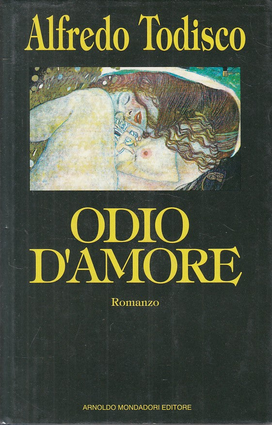 LN- ODIO D'AMORE - TODISCO - MONDADORI - SCRITTORI - 1a ED. - 1992 - CS - ZFS102