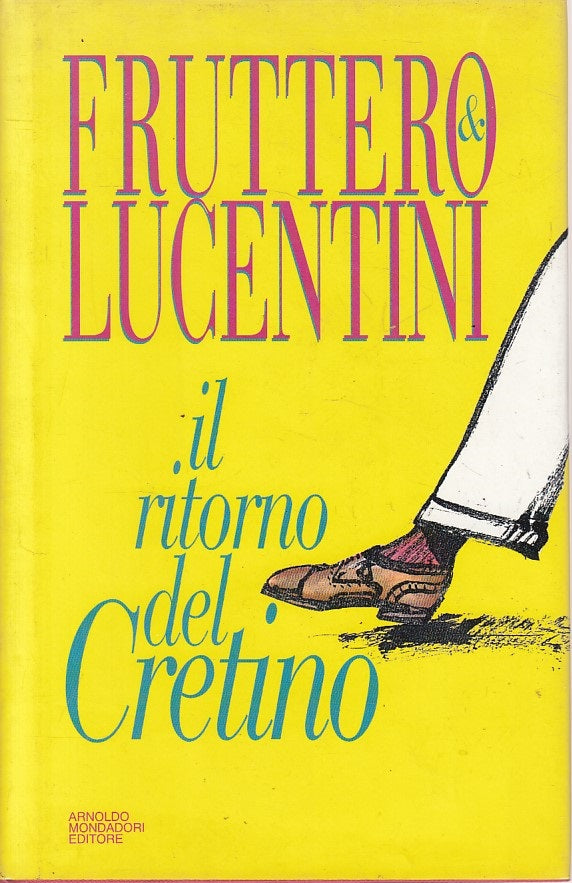 LN- IL RITORNO DEL CRETINO - FRUTTERO LUCENTINI- MONDADORI--- 1992 - CS - ZFS609