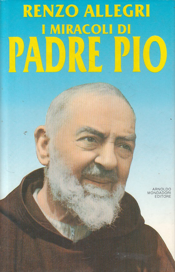 LS- I MIRACOLI DI PADRE PIO - ALLEGRI - MONDADORI --- 1994 - CS - YFS5