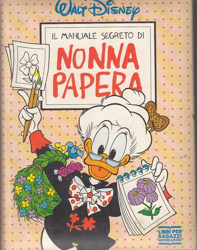 LB- WALT DISNEY IL MANUALE SEGRETO DI NONNA PAPERA -- MONDADORI --- 1993- C- RGZ
