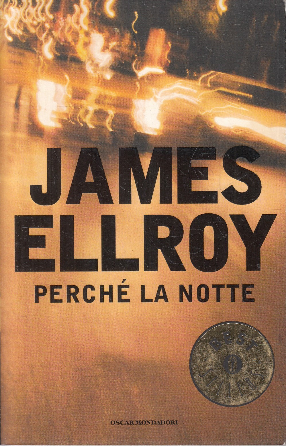 LN2- PERCHE' LA NOTTE - JAMES ELLROY - MONDADORI BESTSELLERS - B - JXS243