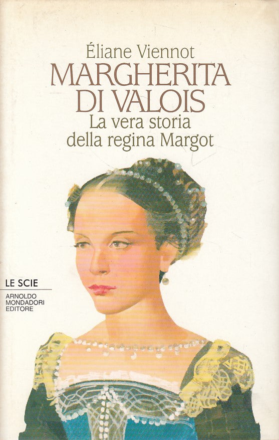 LS- MARGHERITA DI VALOIS VERA STORIA - VIENNOT- MONDADORI --- 1994 - CS - ZFS431