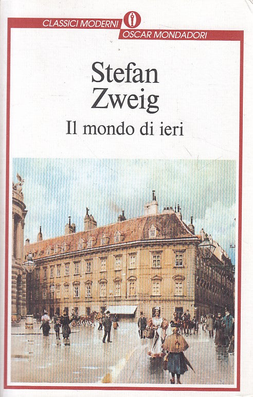 LN- IL MONDO DI IERI - STEFAN ZWEIG - MONDADORI - CLASSICI -- 1998 - B - ZFS130