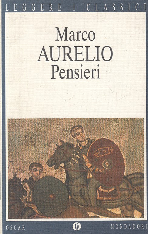 LS- PENSIERI - MARCO AURELIO - MONDADORI - CLASSICI - 1a ED. - 1994 - B - YFS384