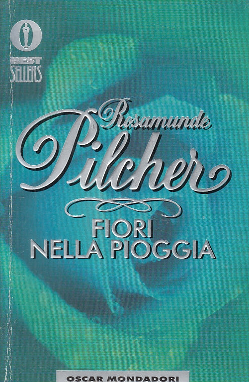 FIORI NELLA PIOGGIA - ROSAMUNDE PILCHER - OSCAR MONDADORI - B - JXS57