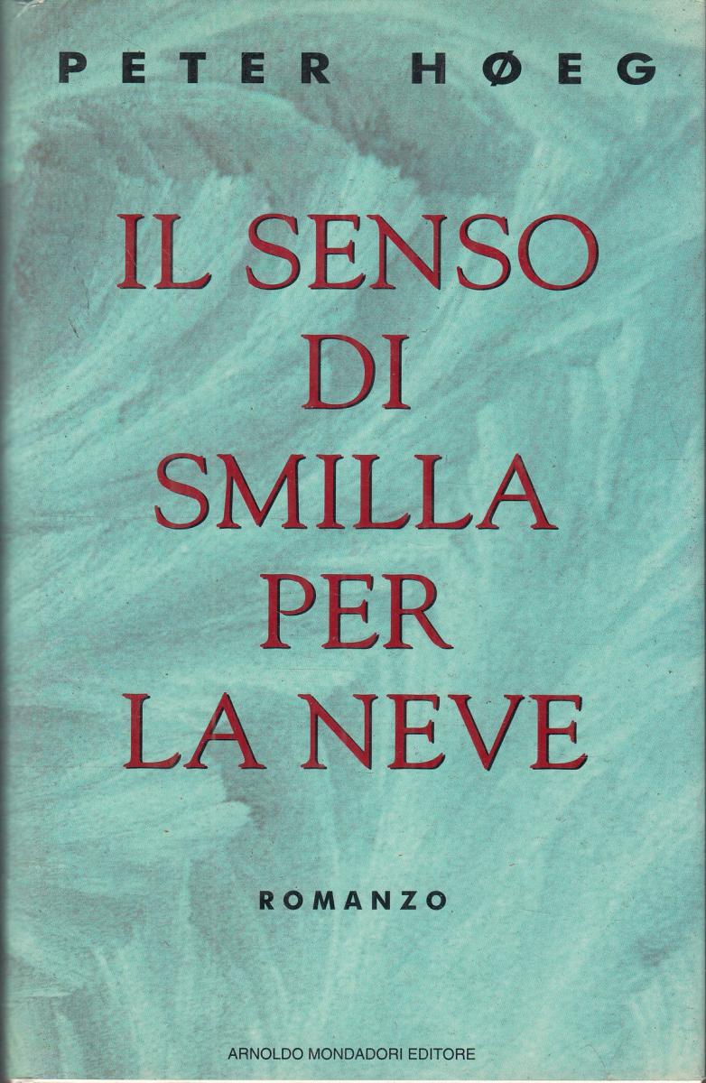 LN2- IL SENSO DI SMILLA PER LA NEVE - PETER HOEG - MONDADORI - CS- JXS115