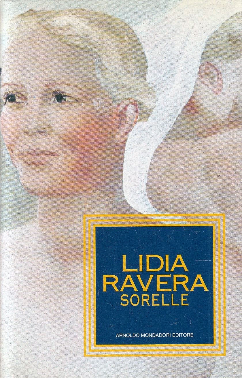SORELLE - LIDIA RAVERA - MONDADORI - CS - JXS276