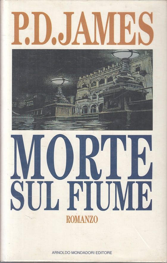 MORTE SUL FIUME - P.D. JAMES - MONDADORI - CS- JXS91