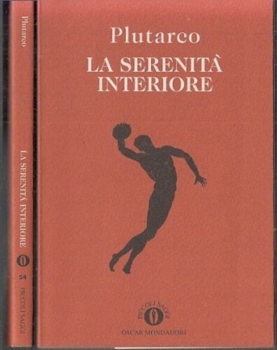 LZ- LA SERENITA' INTERIORE - PLUTARCO - MONDADORI - OSCAR SAGGI- 1995- BS- XFS16