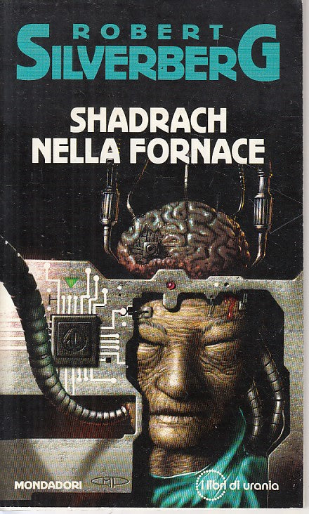 LN- SHADRACH NELLA FORNACE- SILVERBERG - MONDADORI - URANIA -- 1994 - BS - YFS33