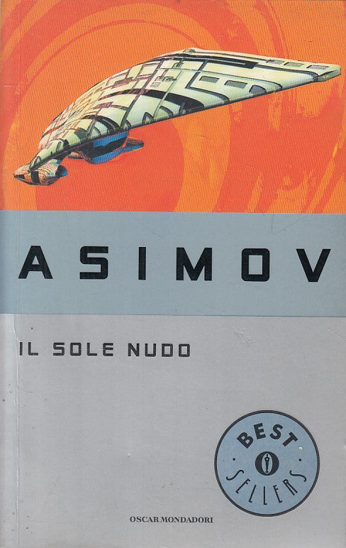 LN- IL SOLE NUDO - ISAAC ASIMOV - MONDADORI - BESTSELLERS -- 2004 - B - ZFS236