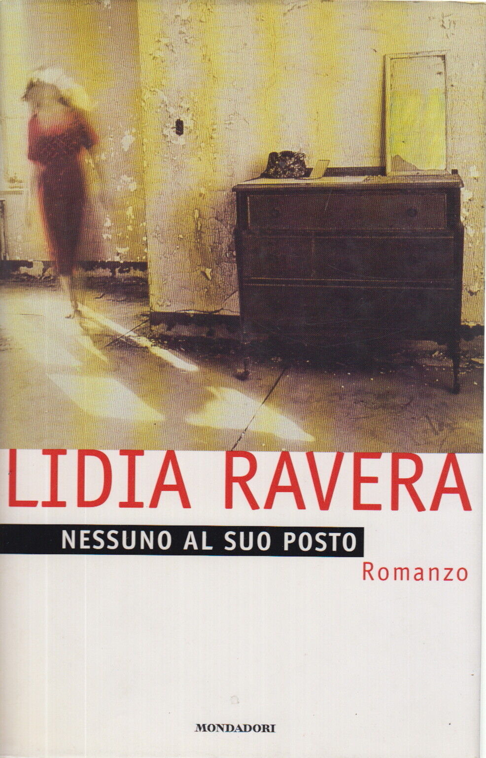 LN2- NESSUNO AL SUO POSTO - LINDA RAVERA - MONDADORI - CS- JXS7