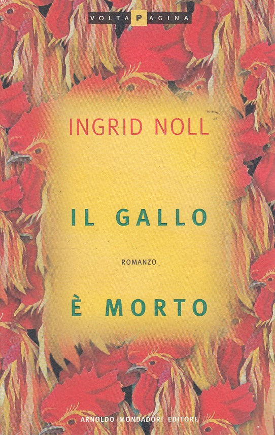 LN- IL GALLO E' MORTO - INGRID NOLL- MONDADORI- VOLTA PAGINA-- 2002 - B - ZDS412