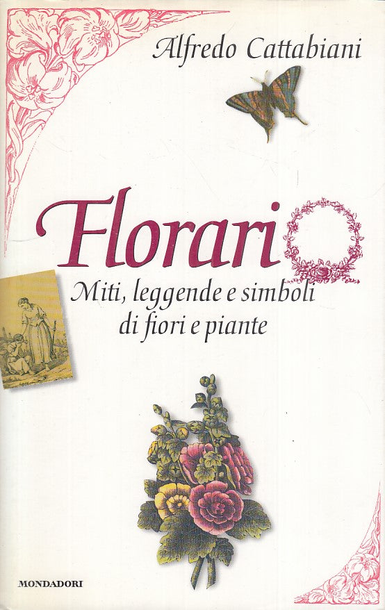LS- FLORARIO MITI LEGENDE SIMBOLI FIORI PIANTE-- MONDADORI--- 1996 - CS - YFS187