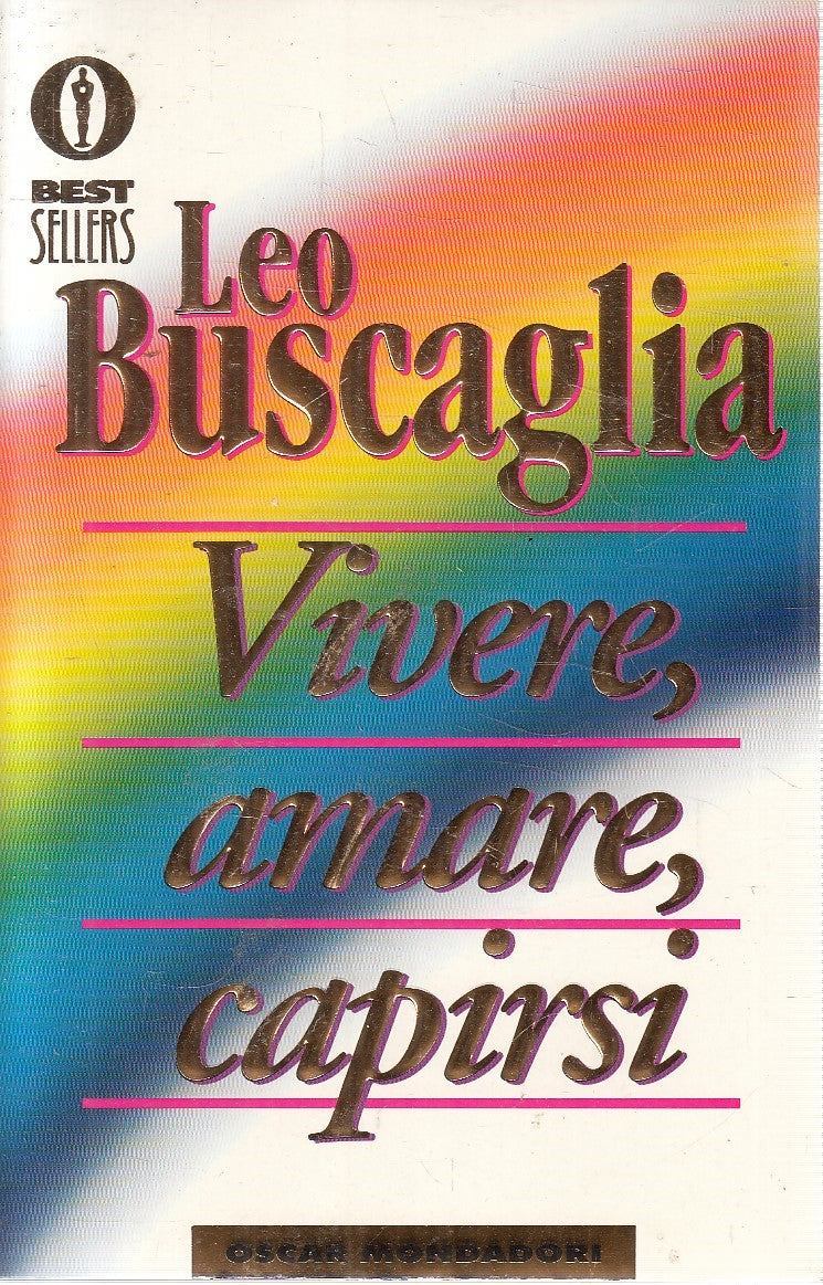 LN2- VIVERE, AMARE, CAPIRSI - LEO BUSCAGLIA - MONDADORI BESTSELLERS - B - JXS302