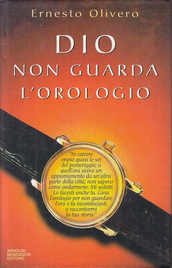 LN2- DIO NON GUARDA L'OROLOGIO- ERNESTO OLIVERO- MONDADORI--- 1996- CS - JXS19
