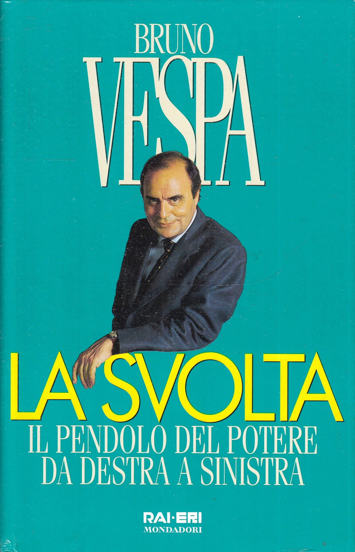 LA SVOLTA PENDOLO DEL POTERE - BRUNO VESPA - MONDADORI - CS- JXS74