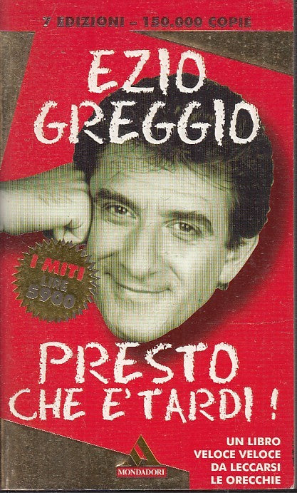 LN2- PRESTO CHE E' TARDI - EZIO GREGGIO - MONDADORI I MITI TASCABILE - B - JXS45