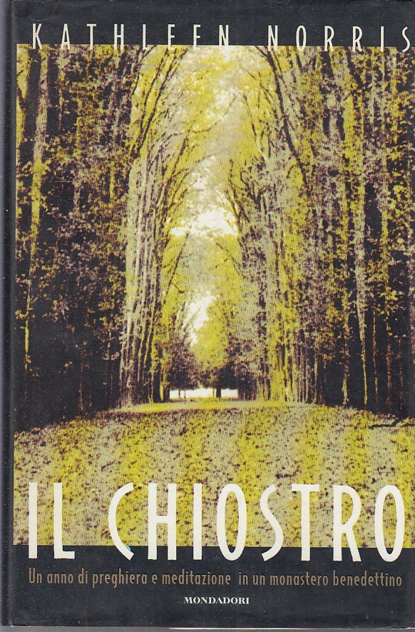 LN2- IL CHIOSTRO - KATHLEEN NORRIS - MONDADORI - CS - JXS223